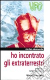 Ho incontrato gli extraterrestri. Avventura sul pianeta Jarga libro