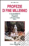 Profezie di fine millennio. La profezia di Malachia, Nostradamus, il Ragno Nero, la monaca di Dresda, Fatima libro