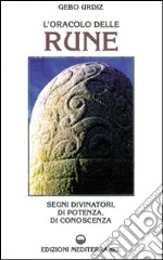 L'oracolo delle rune. Segni divinatori, di potenza, di conoscenza libro