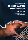 Il massaggio terapeutico. Le tecniche libro