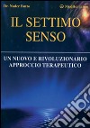 Il settimo senso. Un nuovo e rivoluzionario approccio terapeutico libro di Butto Nader