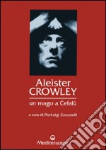 Aleister Crowley: un mago a Cefalù libro