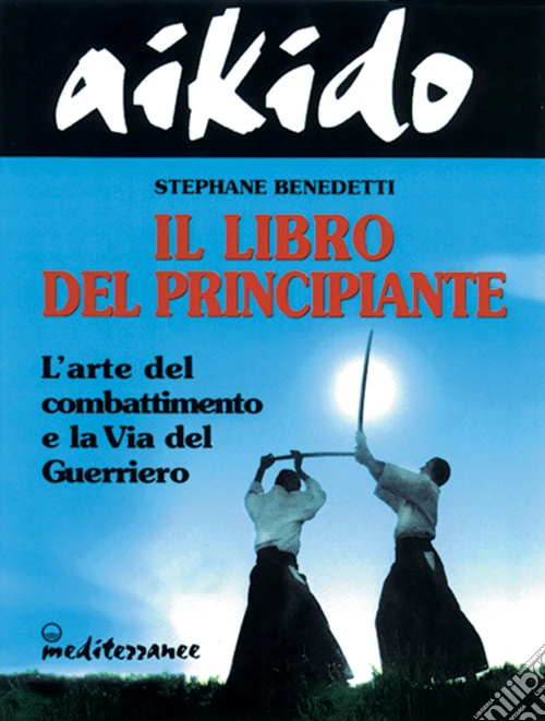 Aikido. Il libro del principiante