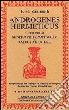 Androgenes hermeticus composto da Minera Philosophorum e Radius ab Umbra. Completato da un dialogo tra maestro e discepolo che descrive l'intera grande opera libro