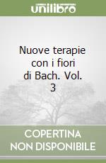 Nuove Terapie con i Fiori di Bach - Vol.1 — Libro di Dietmar Kramer