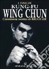 Kung fu wing chun. L'arte dell'autodifesa cinese libro