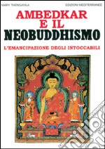 Ambedkar e il neobuddhismo. L'emancipazione degli intoccabili