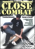 Close combat. Combattimento corpo a corpo libro