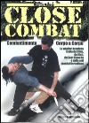 Close combat. Combattimento corpo a corpo libro