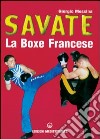 Savate. La boxe francese libro