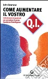 Come aumentare il vostro QI. Test ed esercizi combinati per aumentare il vostro quoziente d'intelligenza libro di Bremner J. Gavin