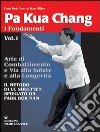 Pa kua chang. Arte di combattimento e via alla salute e alla longevità. Vol. 1 libro di Park Bok Nam Miller Dan