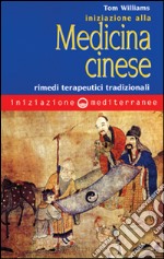 Iniziazione alla medicina cinese. Rimedi terapeutici tradizionali 