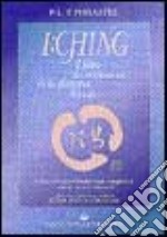 I Ching. Il libro dei mutamenti della dinastia Tsheou libro