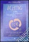 I Ching. Il libro dei mutamenti della dinastia Tsheou libro