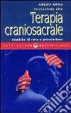 Iniziazione alla terapia craniosacrale libro di Arnold Anthony