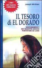 Il tesoro di Eldorado. Insegnamenti dei maestri ascesi portatori di luce libro