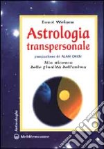 Astrologia transpersonale. Alla ricerca delle finalità dell'anima libro