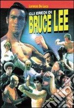 Gli eredi di Bruce Lee libro