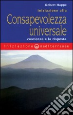 Iniziazione alla consapevolezza universale libro