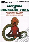 Manuale di kundalini yoga. Le basi teorico-pratiche per l'autoevoluzione ad uso degli occidentali libro di Sivananda Radha Swami