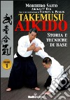 Takemuso aikido. Vol. 1: Storia e tecniche di base libro di Saito Morihiro Pranin Stanley A.