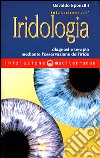 Iniziazione all'iridologia. Diagnosi e terapia mediante l'osservazione dell'iride libro