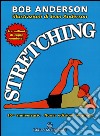 Stretching. 20mo anniversario libro di Anderson Bob