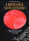 I riti del solstizio. Feste, rituali e cerimonie che celebrano i cicli della terra libro di Heinberg Richard