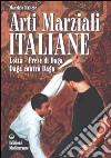 Arti marziali italiane. Lotta, prese di daga, daga contro daga libro di Maltese Maurizio