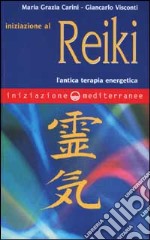 Iniziazione al reiki. L'antica terapia energetica