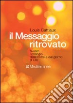 Il messaggio ritrovato. L'orologio della notte e del giorno di Dio