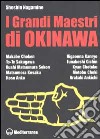 I grandi maestri di Okinawa libro