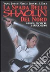 La spada dello Shaolin del Nord. Forme, tecniche e applicazioni libro