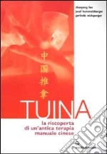 Tuina. La riscoperta di un'antica terapia manuale cinese