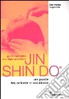 Guida completa alla digitopressione Jin Shin Do. Un ponte tra Oriente e Occidente libro