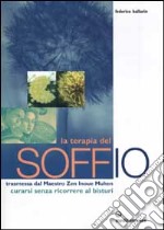 La terapia del soffio. Trasmessa dal maestro zen Inoue Muhen. Come curarsi senza ricorrere al bisturi