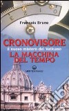 Cronovisore. Il nuovo mistero del Vaticano. La macchina del tempo libro