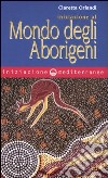 Iniziazione al mondo degli aborigeni libro di Orlandi Claretta