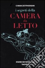 I segreti della camera da letto. Esercizi sessuali taoisti libro