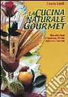 La cucina naturale gourmet libro