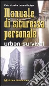 Manuale di sicurezza personale. Urban survival libro di McNab Chris Rabiger Joanna