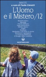 L'uomo e il mistero. Vol. 12 libro