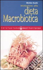 Iniziazione alla dieta macrobiotica libro