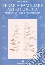 Terapia familiare astrologica. Antenati, stelle e psicoterapia libro