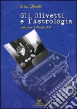 Gli Olivetti e l'astrologia libro