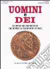 Uomini e dei. Le opere dell'imperatore che difese la tradizione di Roma libro di Giuliano l'Apostata Mutti C. (cur.)