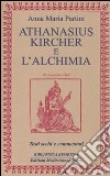 Athanasius Kircher e l'alchimia. Testi scelti e commentati libro di Partini Anna Maria