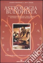 Astrologia buddhista. L'interpretazione del tema natale secondo la visione buddhista libro