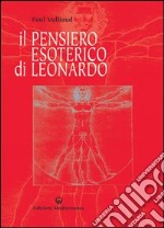 Il pensiero esoterico di Leonardo libro